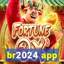 br2024 app